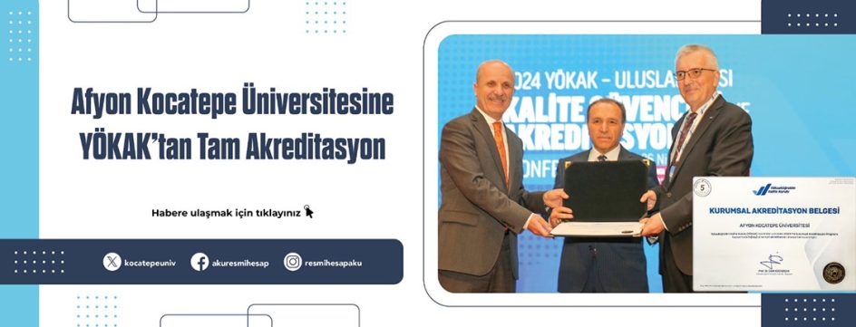 Afyon Kocatepe University Receives Full Accreditation from Turkish Higher Education Quality Council (THEQC)